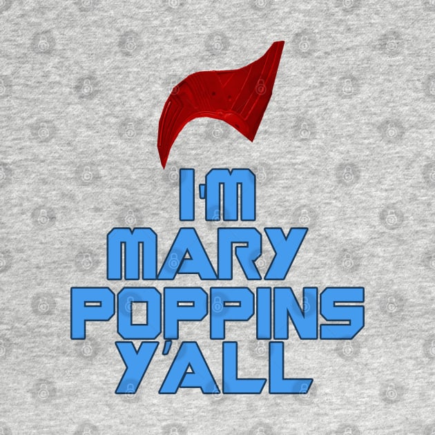 I'm Mary Poppins Y'all by grinningmasque